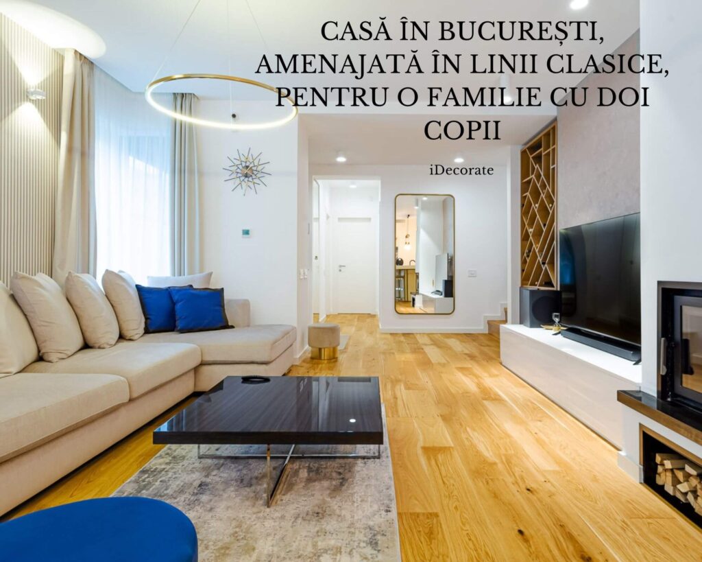 Our work - House in Bucharest, arranged in classic lines, for a family with two children